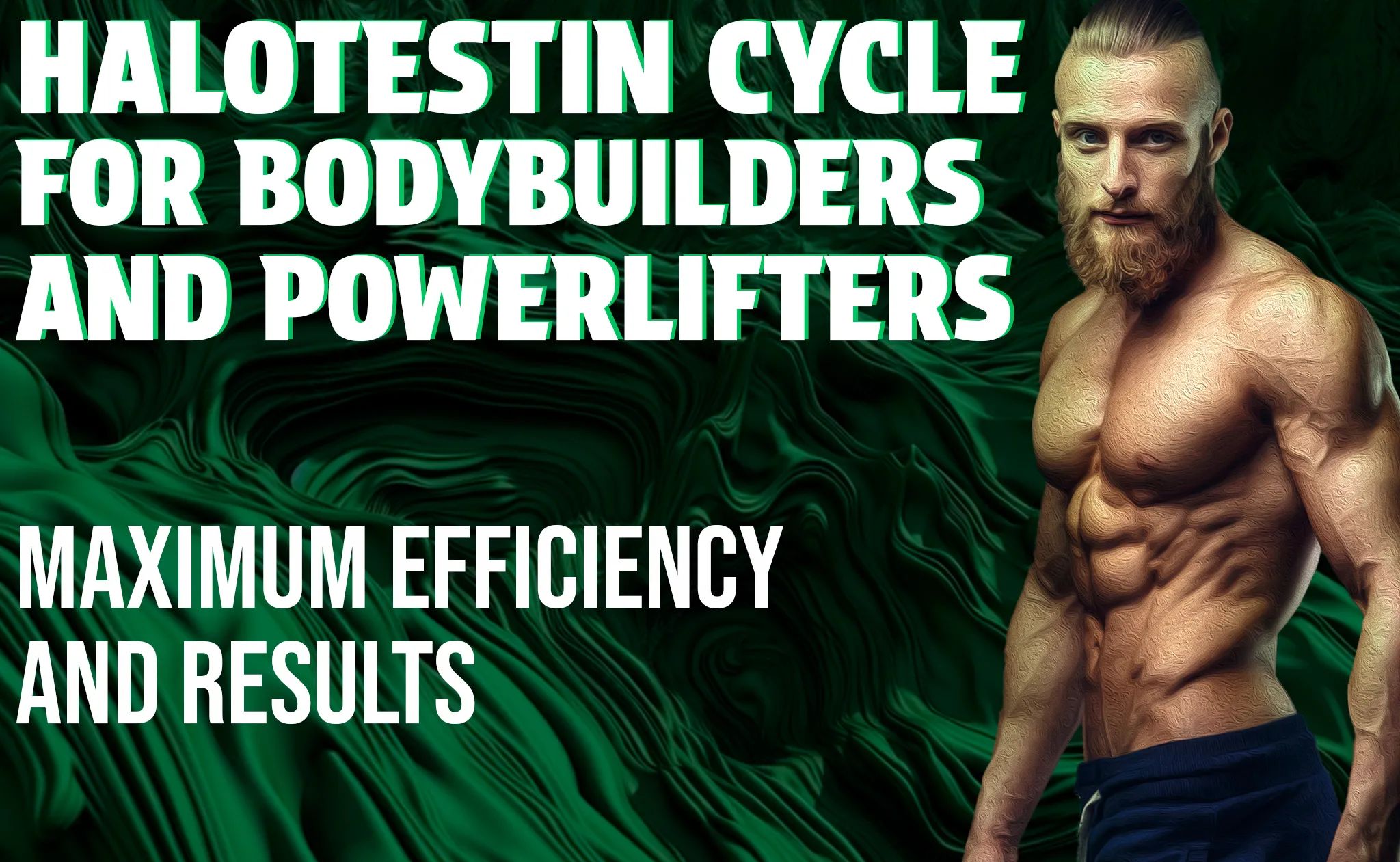 Halotestin Cycle for Bodybuilders and Powerlifters – Maximum Efficiency and Results